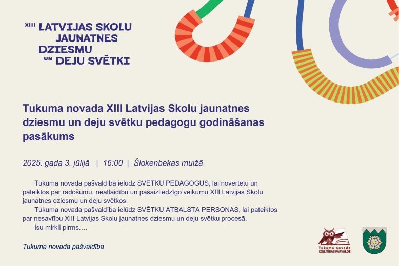 Tukuma novada XIII Latvijas Skolu jaunatnes dziesmu un deju svētku pedagogu godināšanas pasākuma afiša.