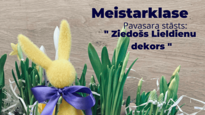 Meistraklases "Ziedošs Lieldienu dekors" afiša.